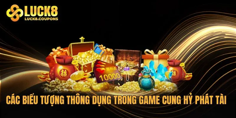 Các biểu tượng thông dụng trong game Cung Hỷ Phát Tài tại Luck8