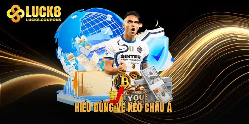 Hiểu đúng về kèo châu Á