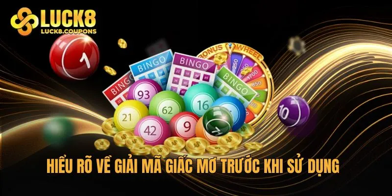 Hiểu rõ về giải mã giấc mơ trước khi sử dụng
