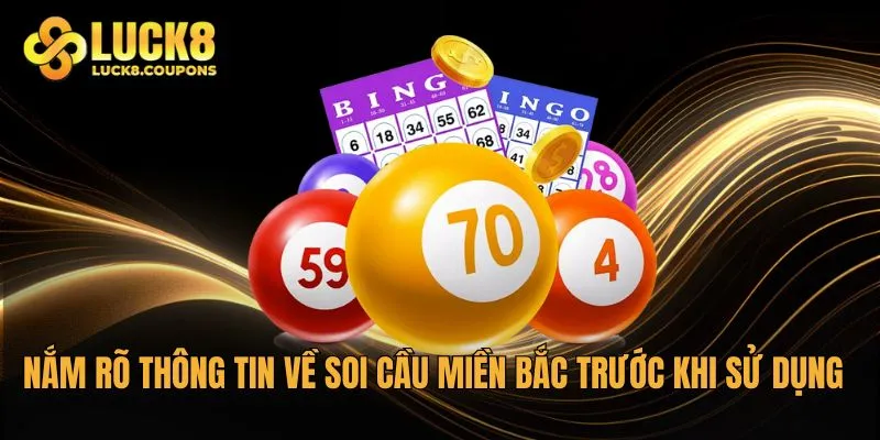 Nắm rõ thông tin về soi cầu Miền Bắc trước khi sử dụng