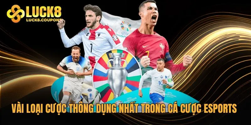 Vài loại cược thông dụng nhất trong cá cược Esports